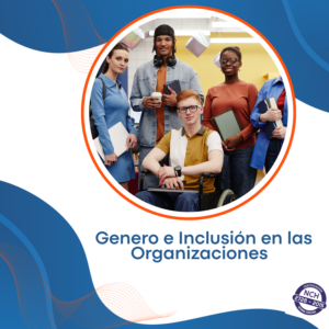 Genero e Inclusión en las Organizaciones