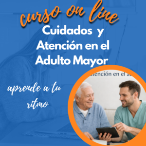 Cuidados y Atención en  el Adulto Mayor